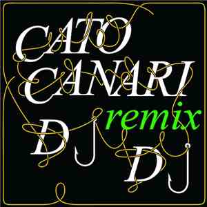 Cato Canari - DJ DJ remix