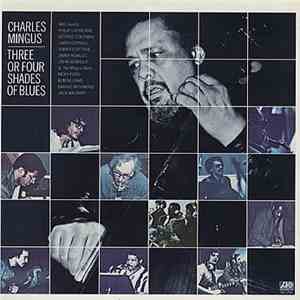 Charles Mingus - Three Or Four Shades Of Blue
