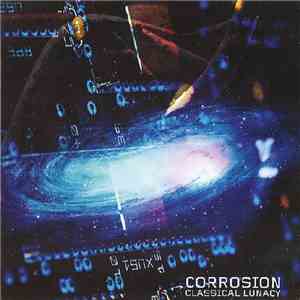 Corrosion - Classical Lunacy