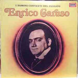 Enrico Caruso - Enrico Caruso