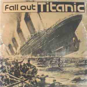 Fall Out - Titanic