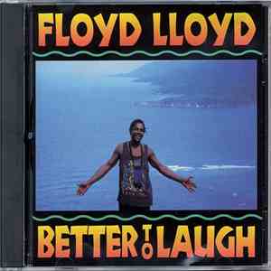 Floyd Lloyd - Better To Laugh