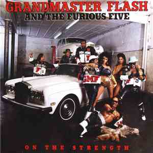 Grandmaster Flash And The Furious Five - On The Strength