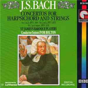J.S. Bach - St. James's Baroque Players, Ivor Bolton - Concertos For Harpsi ...