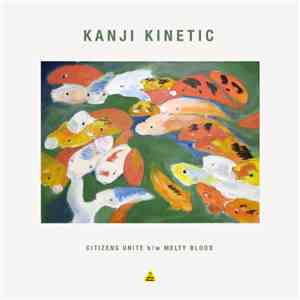 Kanji Kinetic - Citizens Unite / Melty Blood