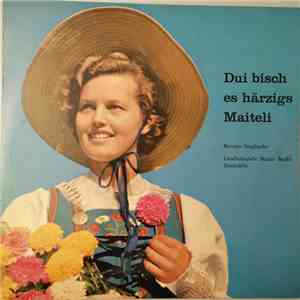 Kernser Singbuebe, Ländlerkapelle Martin Beeler - Dui Bisch Es Härzigs Mait ...