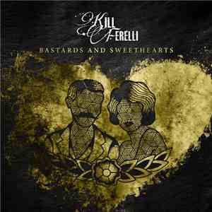 Kill Ferelli - Bastards And Sweethearts