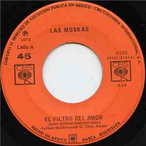 Las Moskas - El Filtro Del Amor / Brilla El Cielo