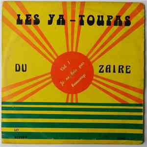 Les Ya-Toupas du Zaïre - Vol. 1 - Je Ne Bois Pas Beaucoup