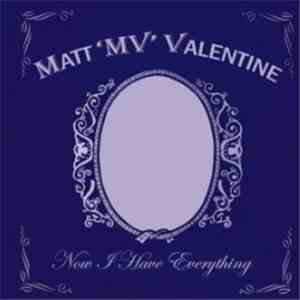 Matt Valentine, Nick Mitchell  - Now I Have Everything / Livin’ On A Flight ...