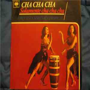 Orquesta Serenata Tropical - Cha Cha Cha, Solamente Cha Cha Cha