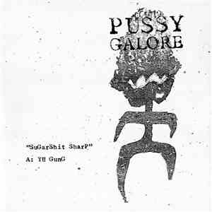Pussy Galore  - Sugarshit Sharp