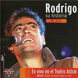 Rodrigo - Su Historia (Vol. 3) En Vivo En El Teatro Astral