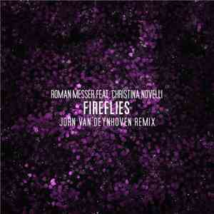 Roman Messer Feat. Christina Novelli - Fireflies (Jorn van Deynhoven Remix)