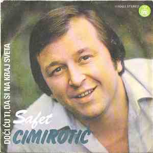 Safet Cimirotić - Doći Ću Ti, Da Si Na Kraj Sveta