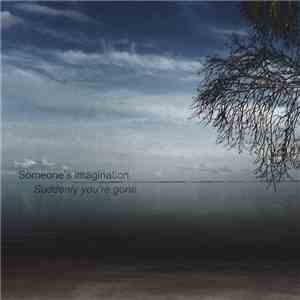 Someone's Imagination - Suddenly You're Gone