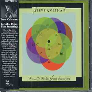 Steve Coleman - Invisible Paths: First Scattering