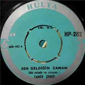 Taner Şener - Sen Geldiğin Zaman/Kıskanırım