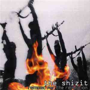 The Shizit - Remixed For The Revolution