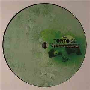 The Tortoise - She Took The Tortoise Home EP (Feat. Remixes By Genius Of Ti ...