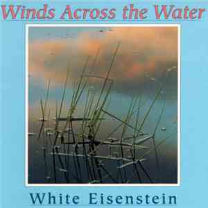White Eisenstein - Winds Across The Water