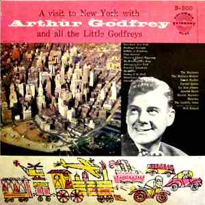 Arthur Godfrey - A Visit To New York With Arthur Godfrey And All The Little ...