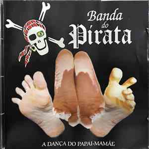 Banda Do Pirata - A Dança Do Papai-Mamãe