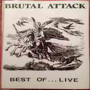 Brutal Attack  - Best Of ...Live