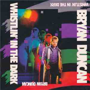 Bryan Duncan - Whistlin' In The Dark