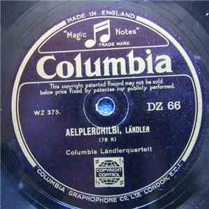 Columbia Ländlerquartett - Aelplerchilbi / Teddybär-Polka