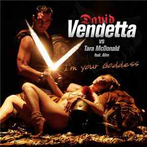 David Vendetta Vs. Tara McDonald Feat. Alim - I'm Your Goddess