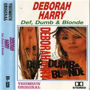 Deborah Harry - Def, Dumb & Blonde