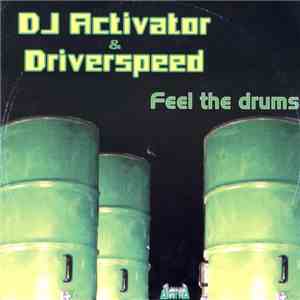 DJ Activator & Driverspeed - Feel The Drums
