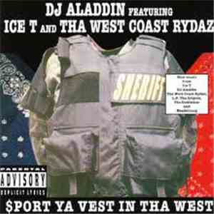DJ Aladdin Featuring Ice-T And Tha West Coast Rydaz - $port Ya Vest In Tha  ...