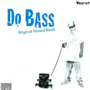 DJ Do Bass - Original Ground Music