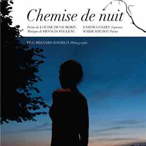 Francis Poulenc, Sabine Conzen, Marie Baudot - Chemise de Nuit: Poèsie de L ...