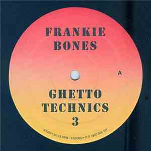 Frankie Bones - Ghetto Technics 3