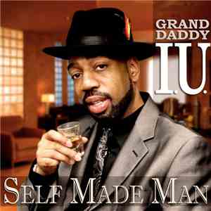 Grand Daddy I.U. - Self Made Man