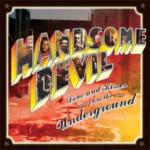 Handsome Devil - Love And Kisses From The Underground (Clean)