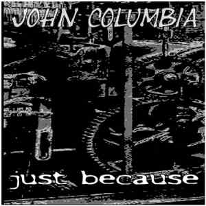 John Columbia - Just Because