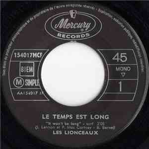 Les Lionceaux - Le Temps Est Long (It Won't Be Long) / Toi L'Ami (All My Lo ...