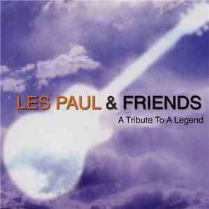 Les Paul & Friends - A Tribute To A Legend