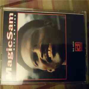 Magic Sam - Give Me Time