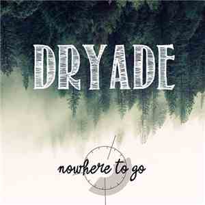 Nowhere To Go - Dryade