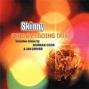 Skinny - Friday (Going Out)