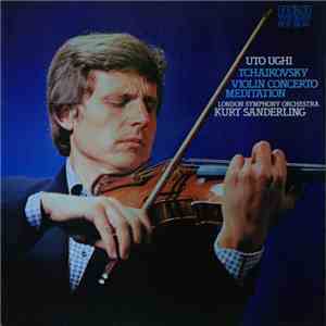 Tchaikovsky  -  Uto Ughi, London Symphony Orchestra, Kurt Sanderling - Tcha ...