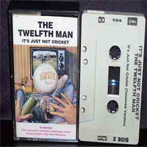 The Twelfth Man - It's Just Not Cricket
