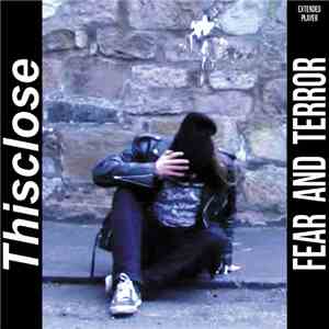 Thisclose  - Fear And Terror