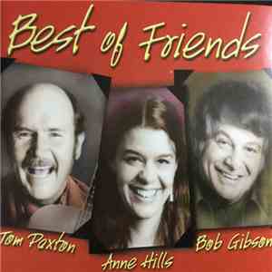 Tom Paxton, Anne Hills, Bob Gibson - Best Of Friends