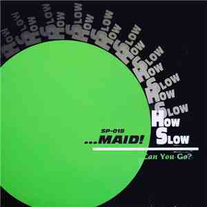Various - ...Maid! How Slow Can You Go?